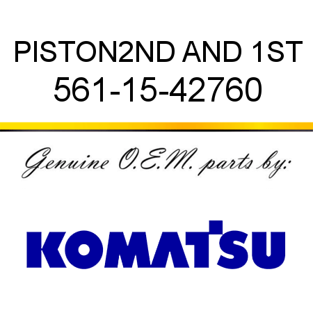 PISTON,2ND AND 1ST 561-15-42760