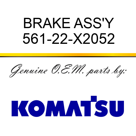 BRAKE ASS'Y 561-22-X2052