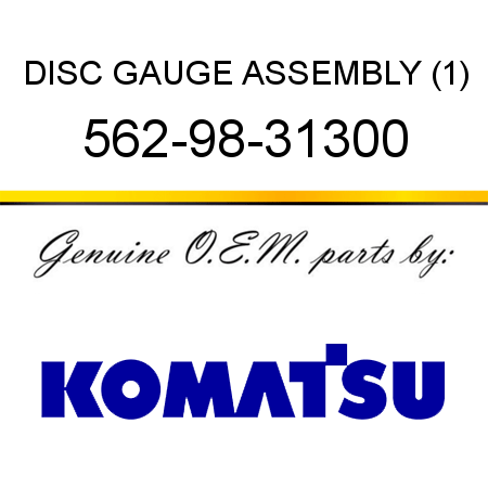 DISC GAUGE ASSEMBLY (1) 562-98-31300