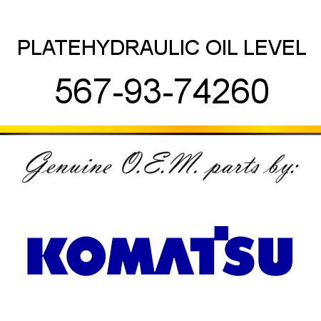 PLATE,HYDRAULIC OIL LEVEL 567-93-74260