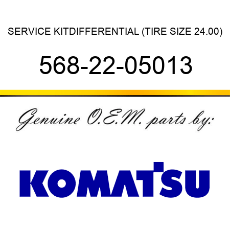 SERVICE KIT,DIFFERENTIAL (TIRE SIZE 24.00) 568-22-05013