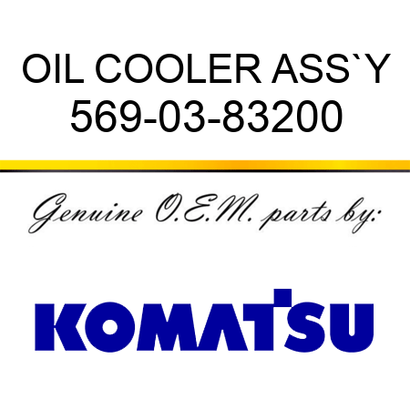 OIL COOLER ASS`Y 569-03-83200