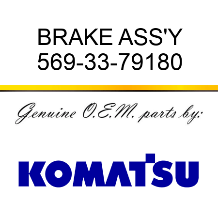 BRAKE ASS'Y 569-33-79180