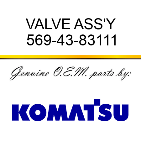 VALVE ASS'Y 569-43-83111