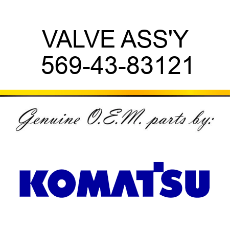 VALVE ASS'Y 569-43-83121