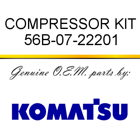 COMPRESSOR KIT 56B-07-22201