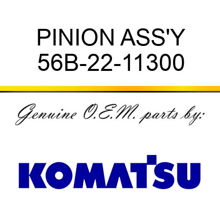 PINION ASS'Y 56B-22-11300