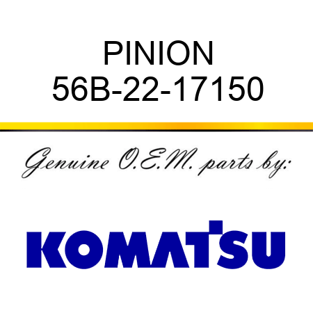 PINION 56B-22-17150