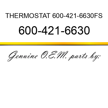 THERMOSTAT 600-421-6630FS 600-421-6630
