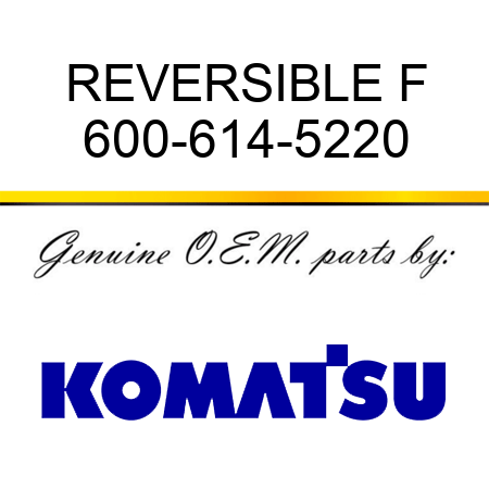 REVERSIBLE F 600-614-5220