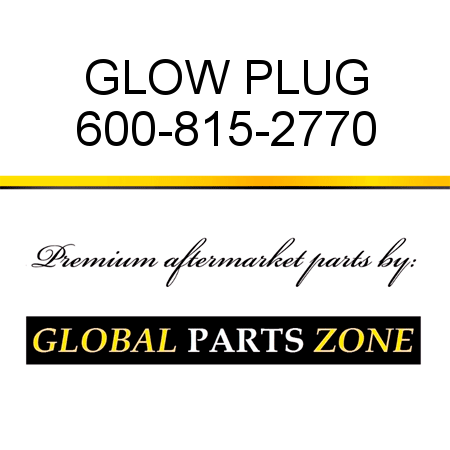 GLOW PLUG 600-815-2770