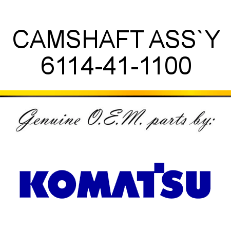 CAMSHAFT ASS`Y 6114-41-1100