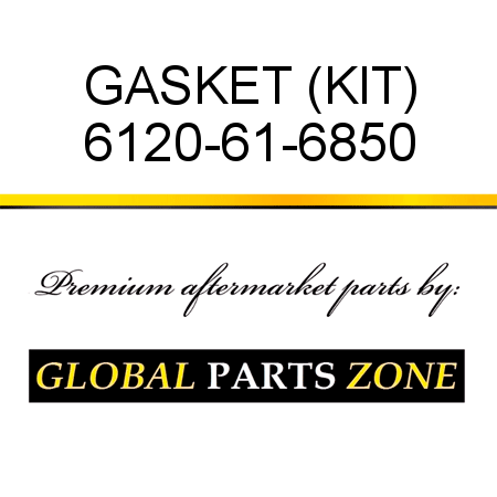 GASKET (KIT) 6120-61-6850