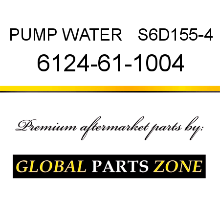 PUMP, WATER   S6D155-4 6124-61-1004