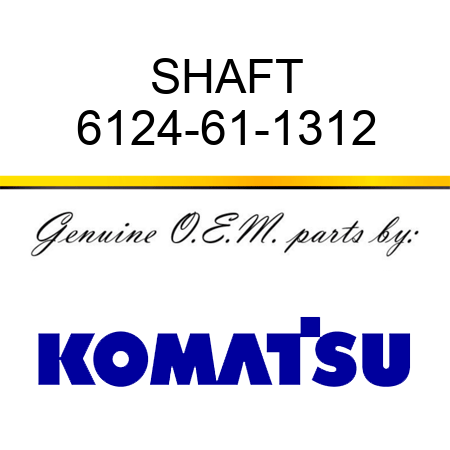 SHAFT 6124-61-1312