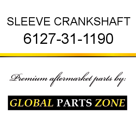 SLEEVE, CRANKSHAFT 6127-31-1190