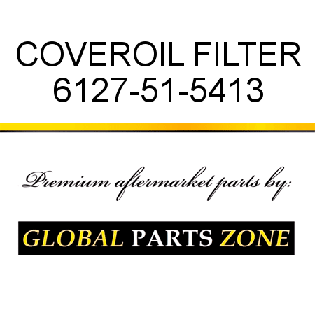 COVER,OIL FILTER 6127-51-5413