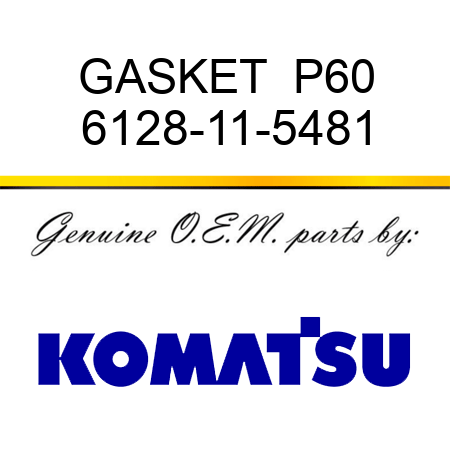 GASKET  P60 6128-11-5481