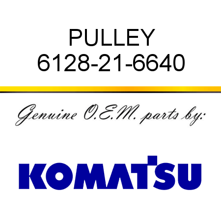 PULLEY 6128-21-6640