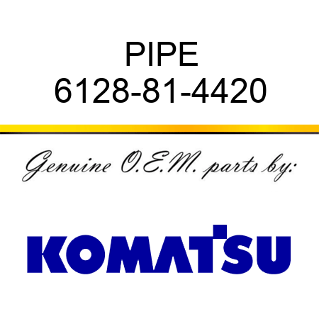 PIPE 6128-81-4420