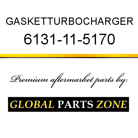 GASKET,TURBOCHARGER 6131-11-5170