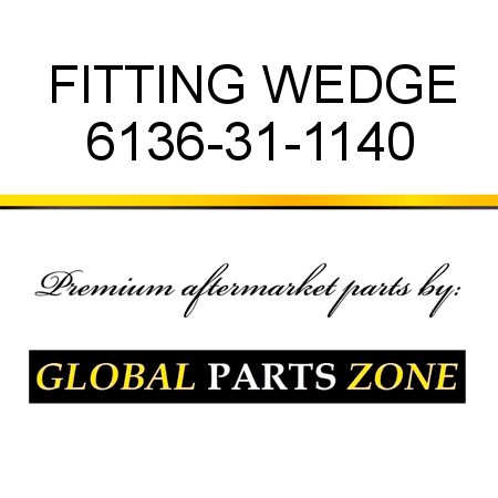 FITTING WEDGE 6136-31-1140
