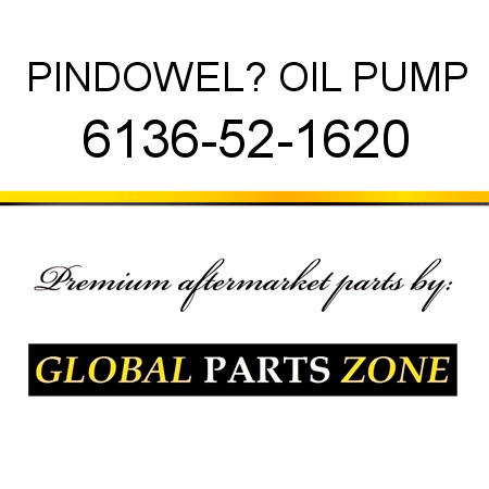 PIN,DOWEL? OIL PUMP 6136-52-1620