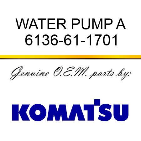 WATER PUMP A 6136-61-1701