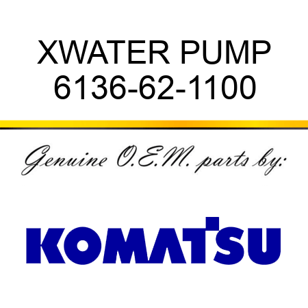 XWATER PUMP 6136-62-1100