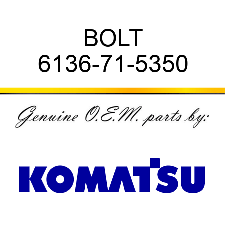 BOLT 6136-71-5350