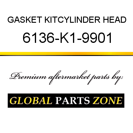 GASKET KIT,CYLINDER HEAD 6136-K1-9901