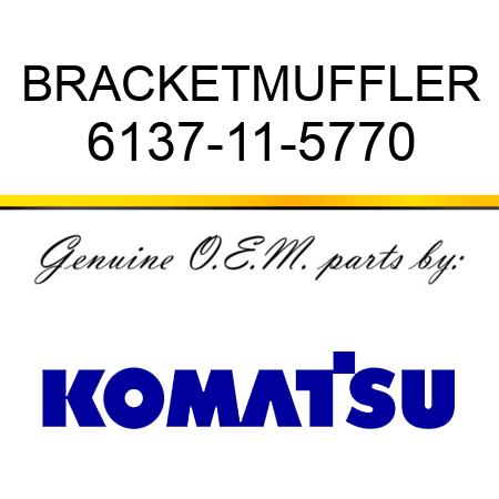 BRACKET,MUFFLER 6137-11-5770
