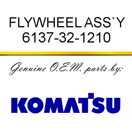 FLYWHEEL ASS`Y 6137-32-1210