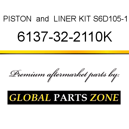 PISTON & LINER KIT S6D105-1 6137-32-2110K