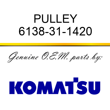 PULLEY 6138-31-1420