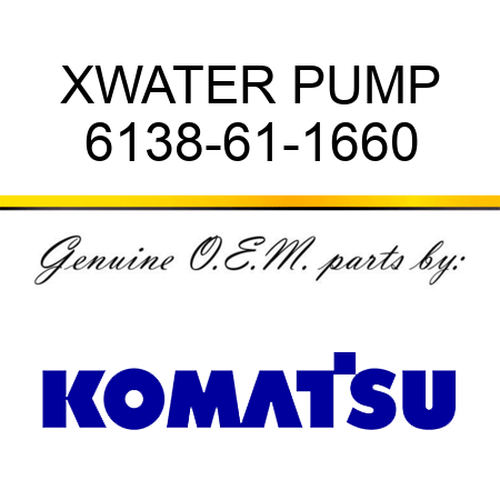 XWATER PUMP 6138-61-1660