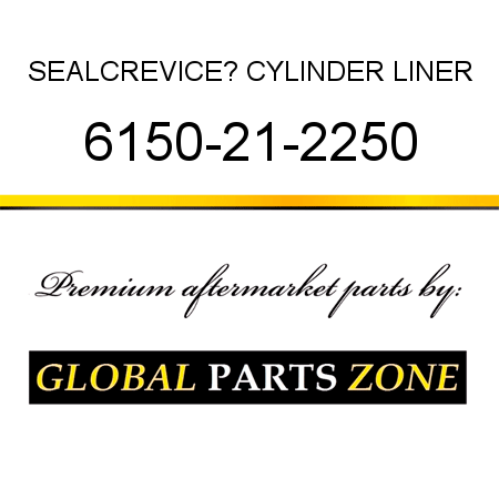 SEAL,CREVICE? CYLINDER LINER 6150-21-2250