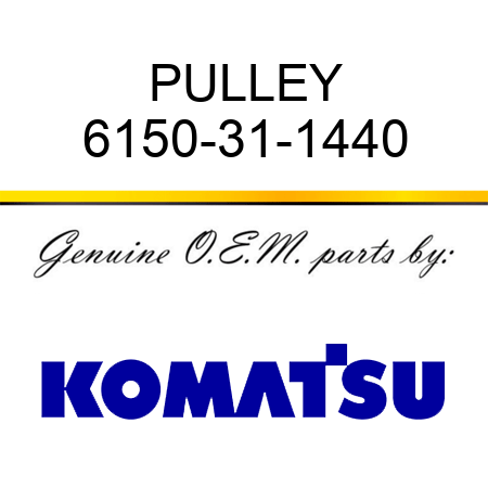 PULLEY 6150-31-1440