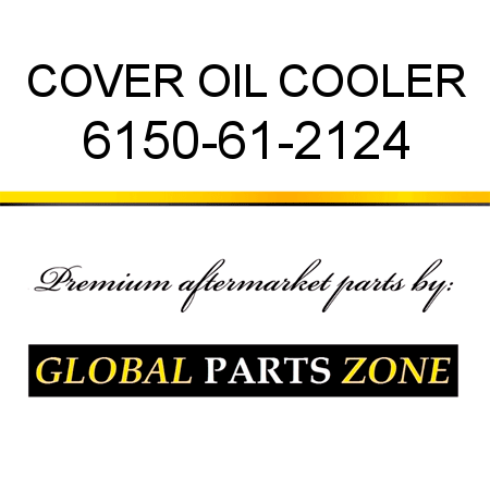COVER, OIL COOLER 6150-61-2124