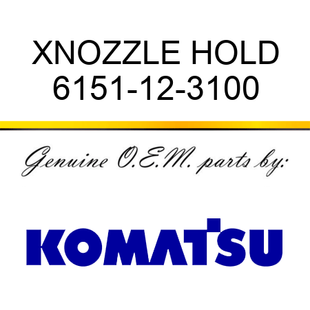 XNOZZLE HOLD 6151-12-3100