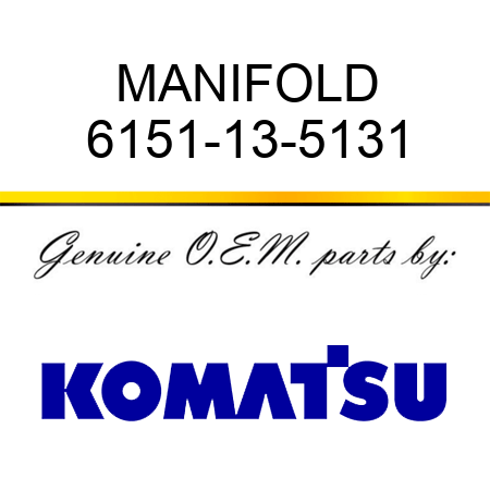 MANIFOLD 6151-13-5131