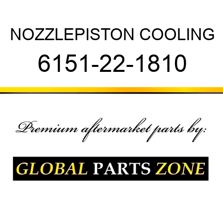 NOZZLE,PISTON COOLING 6151-22-1810