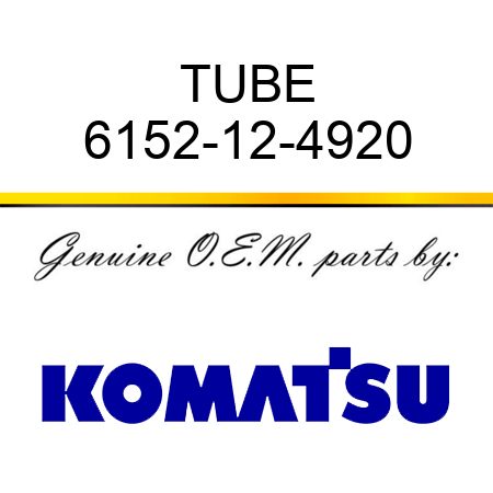 TUBE 6152-12-4920