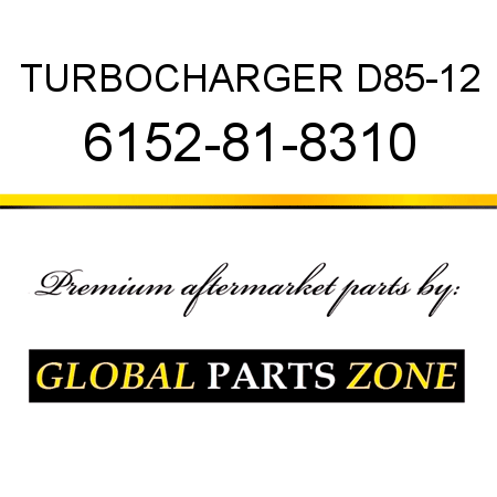 TURBOCHARGER, D85-12 6152-81-8310