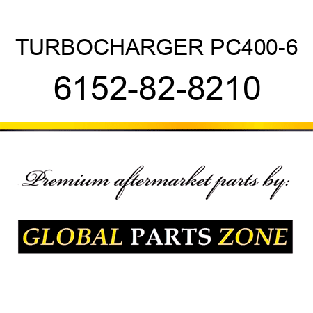 TURBOCHARGER, PC400-6 6152-82-8210