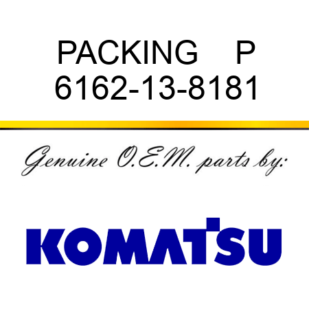 PACKING    P 6162-13-8181