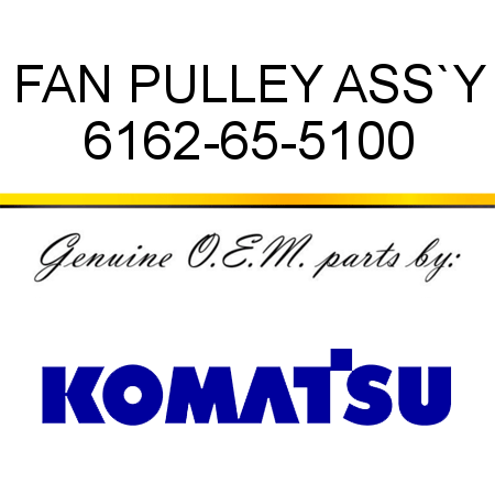 FAN PULLEY ASS`Y 6162-65-5100