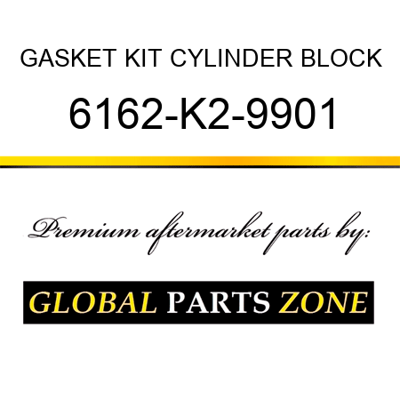 GASKET KIT, CYLINDER BLOCK 6162-K2-9901