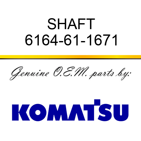 SHAFT 6164-61-1671
