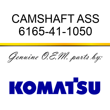 CAMSHAFT ASS 6165-41-1050